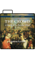 The Crowd: A Study of the Popular Mind