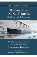 The Loss of the S. S. Titanic: Its Story and Its Lessons